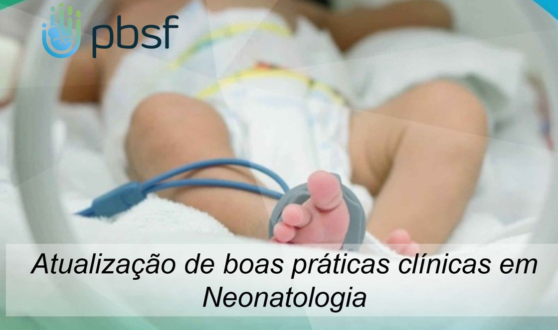 Atualização de boas práticas clínicas em Neonatologia